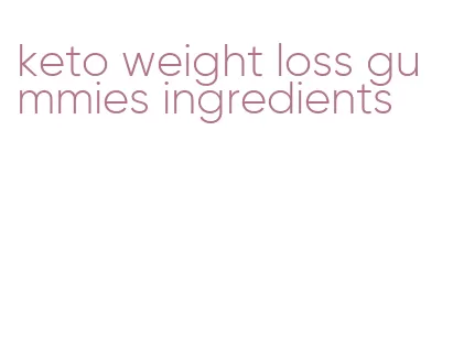 keto weight loss gummies ingredients
