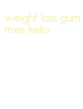 weight loss gummies keto