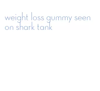 weight loss gummy seen on shark tank
