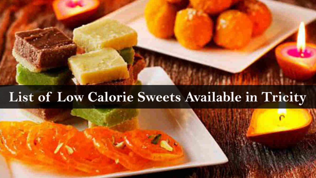 Feast On Low Calorie Sweets This Diwali List Of Shops And Whole Range Here Chandigarhx