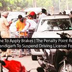 Penalty Point Rule In Chandigarh To Suspend Driving License For Year