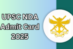 UPSC NDA Admit Card 2025