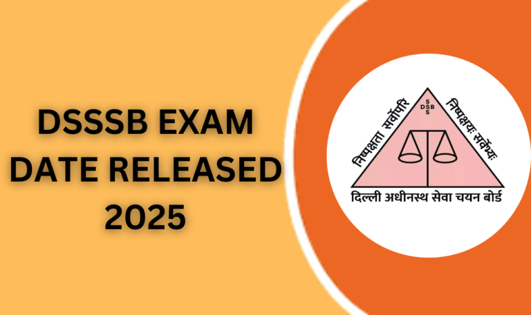 DSSSB Exam Date Released 2025