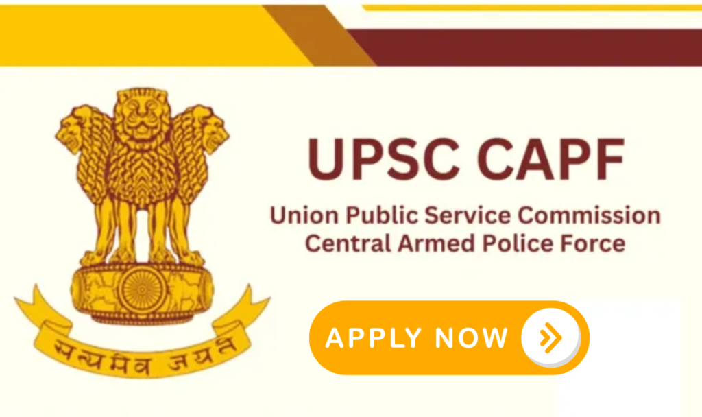 UPSC CAPF Recruitment 2025