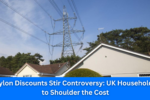 Pylon Discounts Stir Controversy: UK Households to Shoulder the Cost