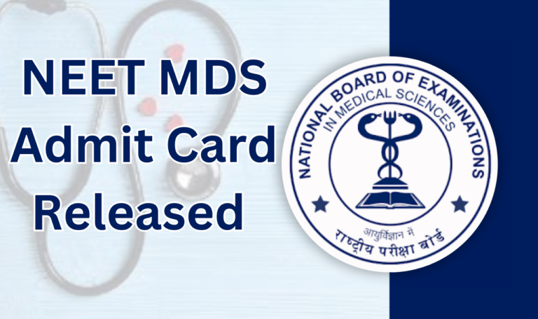 NEET MDS 2025 Admit Card Released Today