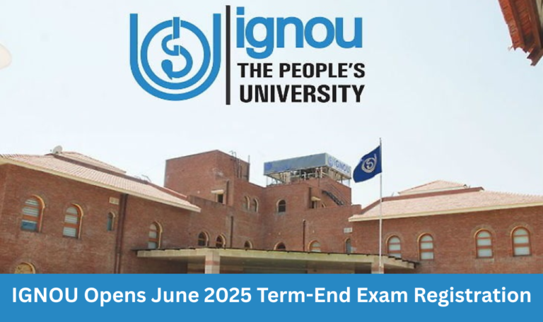 IGNOU Opens June 2025 Term-End Exam Registration