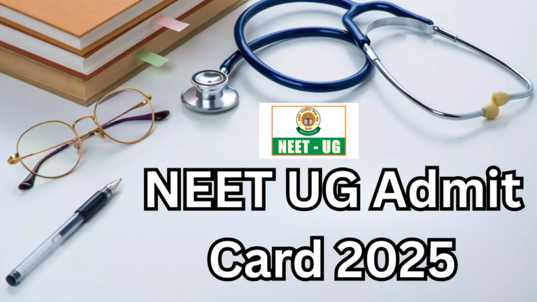 NEET UG Admit Card 2025
