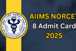 AIIMS NORCET 8 Admit Card 2025